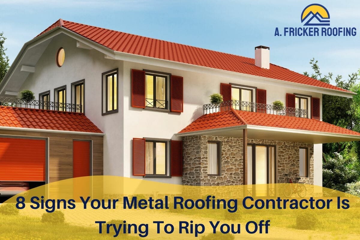 8 Signs Your Metal Roofing Contractor Is Trying To Rip You Off