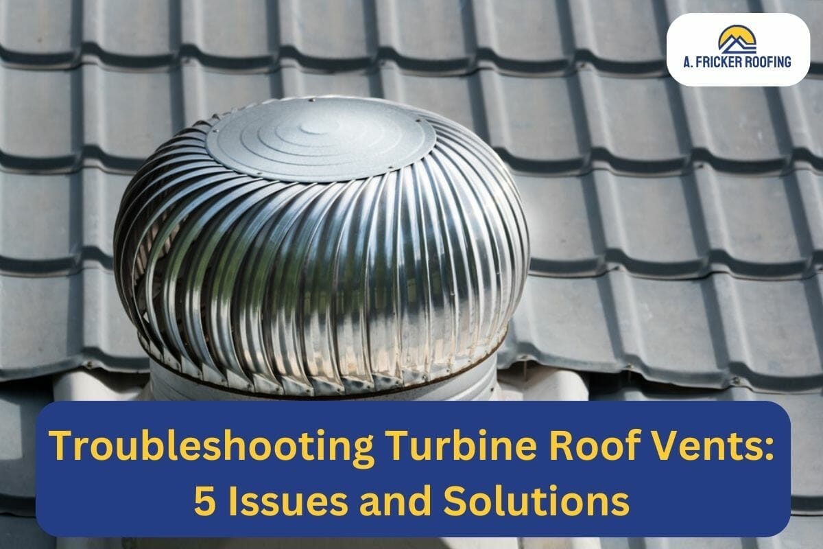 Troubleshooting Turbine Roof Vents: 5 Issues and Solutions