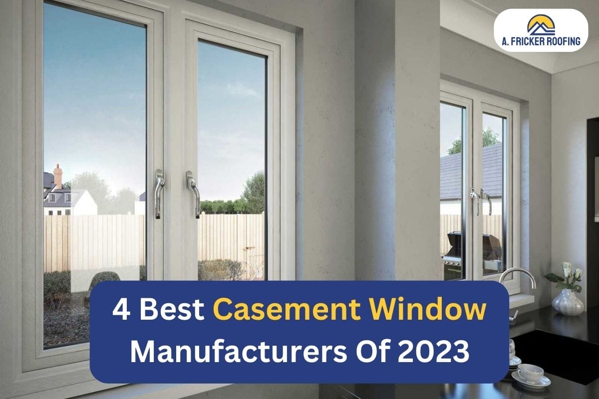 4 Best Casement Window Manufacturers Of 2023